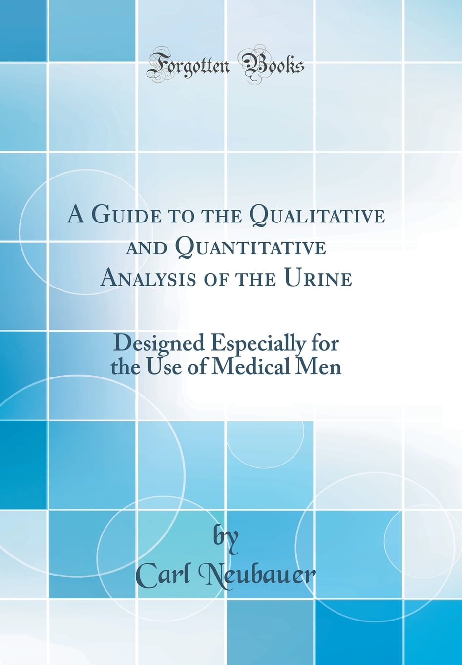 A Guide to the Qualitative and Quantitative Analysis of the Urine