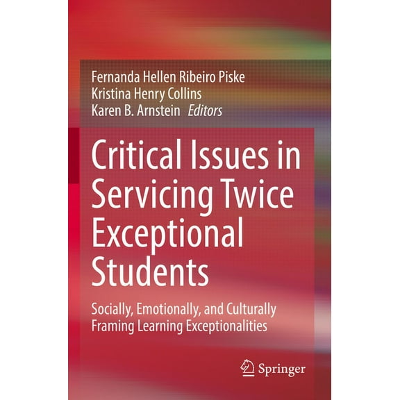 Critical Issues in Servicing Twice Exceptional Students: Socially, Emotionally, and Culturally Framing Learning Exceptio, (Paperback)