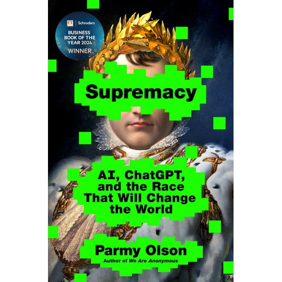 Supremacy: AI, ChatGPT, and the Race That Will Change the World (Hardcover)
