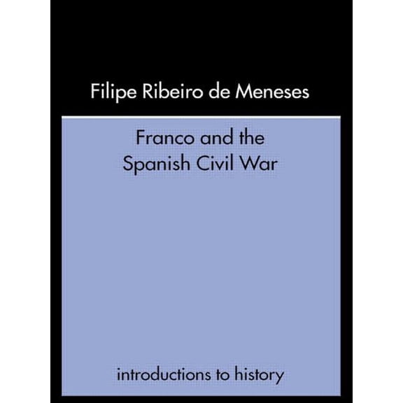 Introductions to History Franco and the Spanish Civil War, (Paperback)