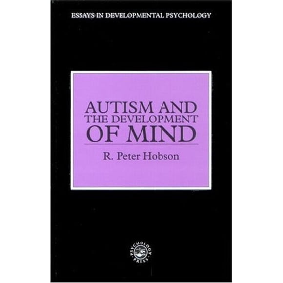 Autisme et Développement de l'Esprit (Essayages en Psychologie du Développement)