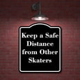 thumbnail image 2 of Keep a Safe Distance from Other Skaters BLACK Aluminum Composite Sign 20''x24'', 2 of 9