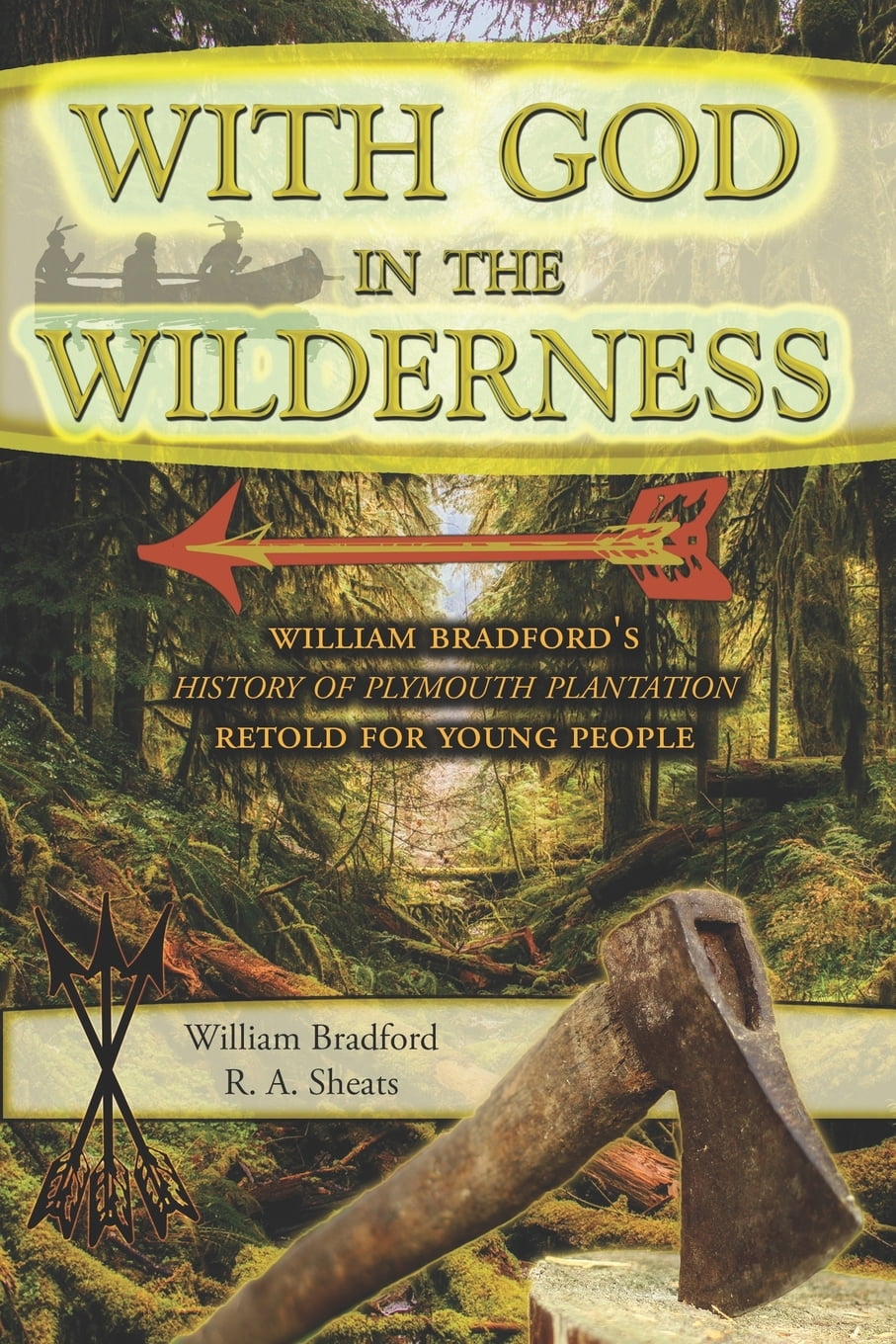 With God in the Wilderness William Bradford's History of
