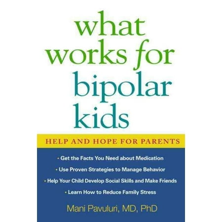 What Works for Bipolar Kids: Help and Hope for Parents