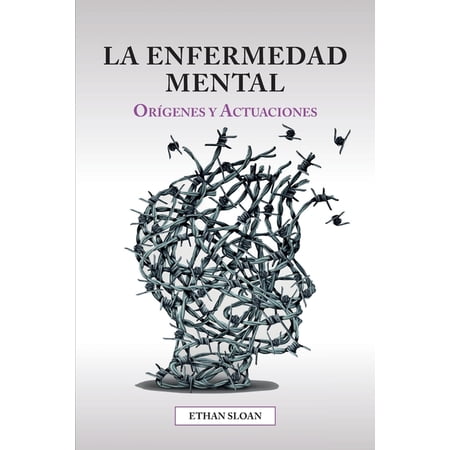 La enfermedad mental : Or&iacute;genes y actuaciones (Paperback)