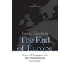 The End of Europe: Dictators, Demagogues, and the Coming Dark Age, Used [Paperback]