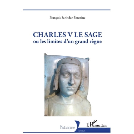 Historiques Charles V Le Sage: ou les limites d un grand règne (Paperback)