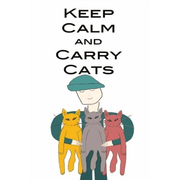 Keep Calm and Carry Cats, (Paperback)