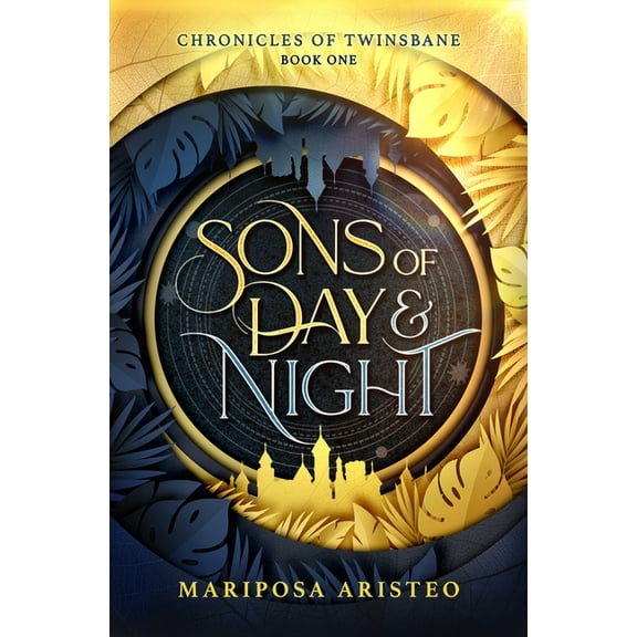 Chronicles of Twinsbane Sons of Day & Night: Volume 1, (Hardcover)