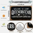 thumbnail image 2 of Vintage Metal Tin Sign 12x8 Inches - Welcome to Camp Quitcherbitchin, Certified Happy Camper Area - Whimsical Decor for Camping Enthusiasts, Rustic Outdoor Signage for RVs & Campsites (C226), 2 of 5