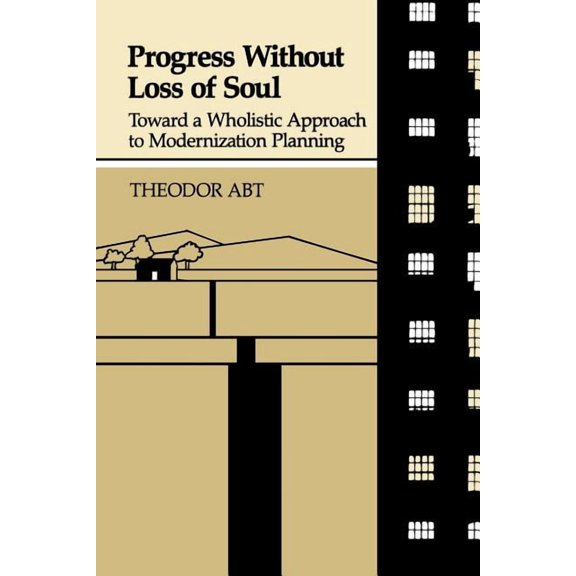 Progress Without Loss of Soul: Toward a Holistic Approach to Modernization Planning, (Paperback)
