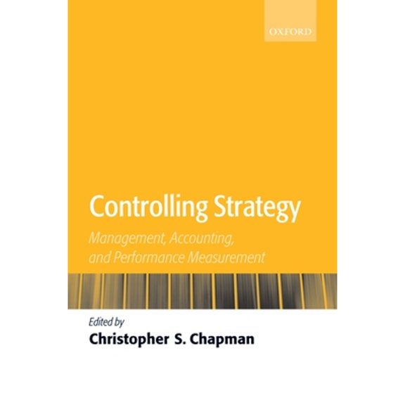 Controlling Strategy: Management, Accounting, and Performance Measurement, (Hardcover)