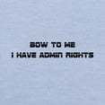 thumbnail image 3 of CafePress - Admin Rights T Shirt - Cute Toddler T-Shirt, 100% Cotton, 3 of 4