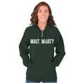 thumbnail image 3 of Wait What Funny Novelty One Liner Zip Up Hoodie Men's Women's Brisco Brands 4X, 3 of 6