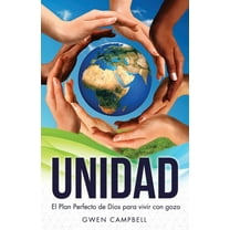 Unidad: El Plan Perfecto de Dios para vivir con gozo, (Paperback)