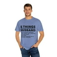 thumbnail image 4 of Hilarious Five Thing Should Know Pun Husband Sayings Fan Humorous Comical Spouse Man Slogan Fun Enthusiast Unisex Garment-Dyed T-shirt, 4 of 4