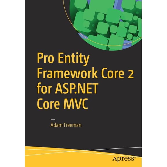 Pro Entity Framework Core 2 for ASP.NET Core MVC, (Paperback)