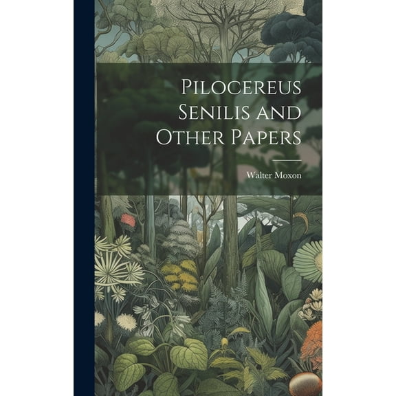 Pilocereus Senilis and Other Papers (Hardcover)