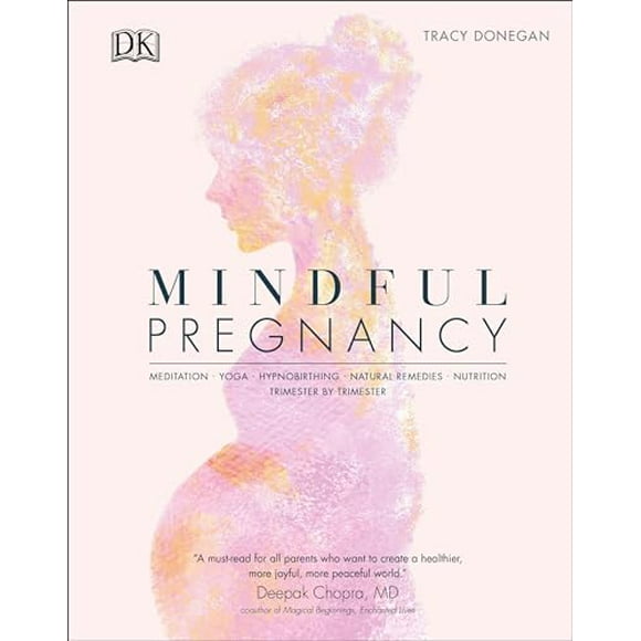 Pre-Owned: Mindful Pregnancy: Meditation, Yoga, Hypnobirthing, Natural Remedies and Nutrition (Hardcover, 9781465490445, 1465490442)