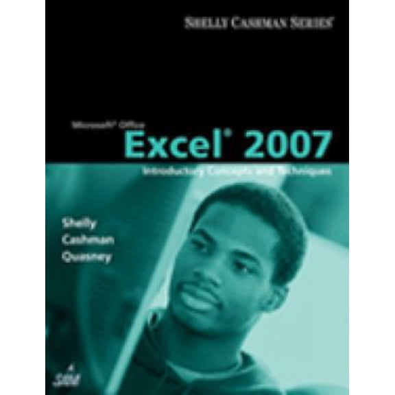 Pre-Owned Microsoft Office Excel 2007: Introductory Concepts and Techniques (Available Titles Skills Assessment Manager (SAM) - Office 2007) (Paperback) 1418843423 9781418843427