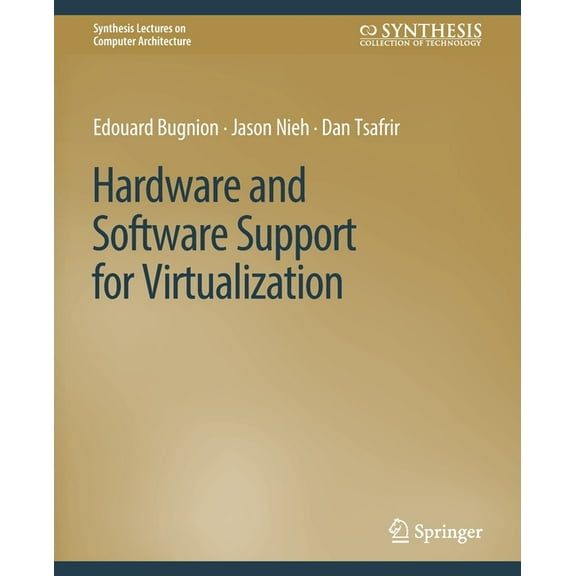 Synthesis Lectures on Computer Architect Hardware and Software Support for Virtualization, (Paperback)
