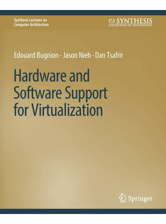 Synthesis Lectures on Computer Architecture: Hardware and Software Support for Virtualization (Paperback)