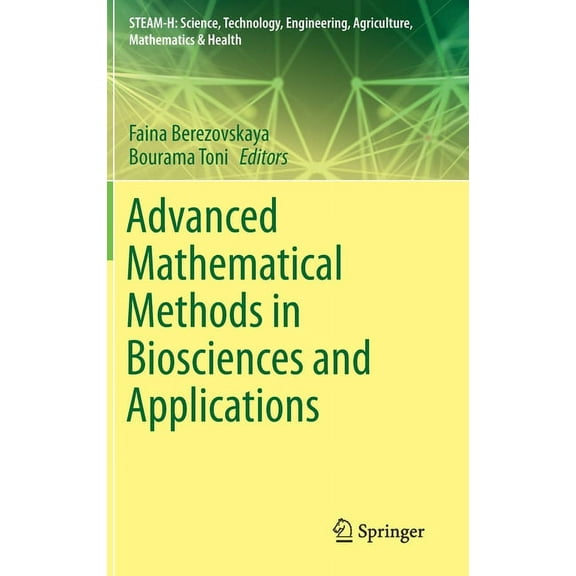 Steam-H: Science, Technology, Engineerin Advanced Mathematical Methods in Biosciences and Applications, (Hardcover)