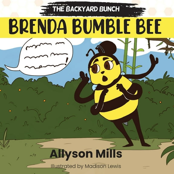 The Backyard Bunch Brenda Bumble Bee, Book 1, (Paperback)