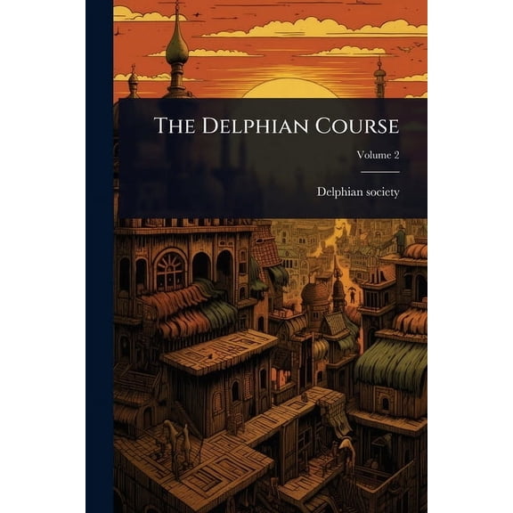 The Delphian Course, (Paperback)