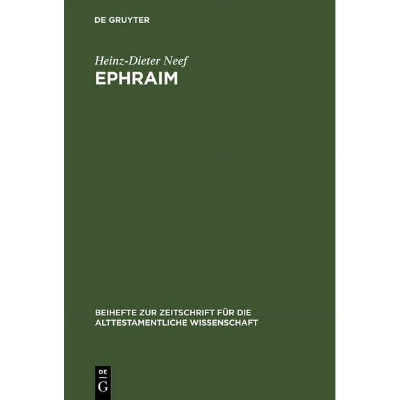 Beihefte Zur Zeitschrift Für die Alttest Ephraim, Book 238, (Hardcover)
