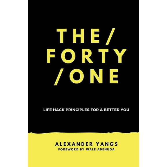 The Forty One : Life Hack Principles for a Better You (Paperback)
