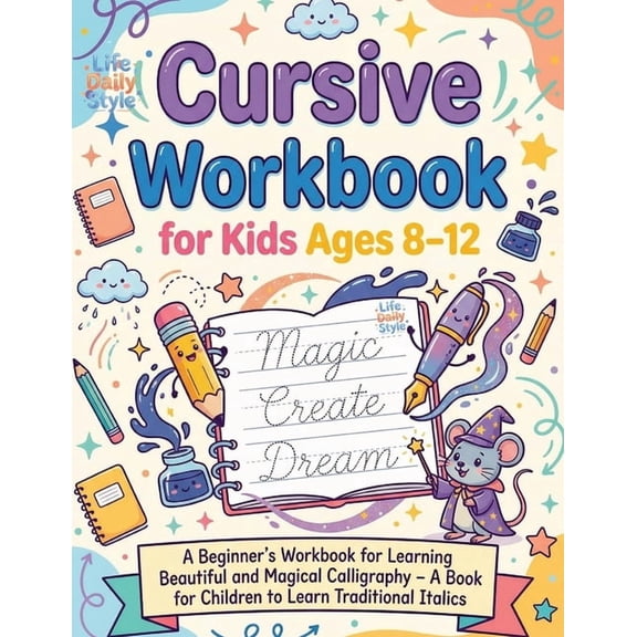 Cursive Workbook for Kids ages 8-12: A Beginner's Workbook For Learning Beautiful And Magical Calligraphy - A Book for C, (Paperback)