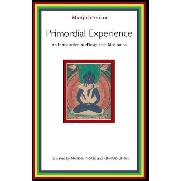 Primordial Experience : An Introduction to Dzog-chen Meditation (Paperback)