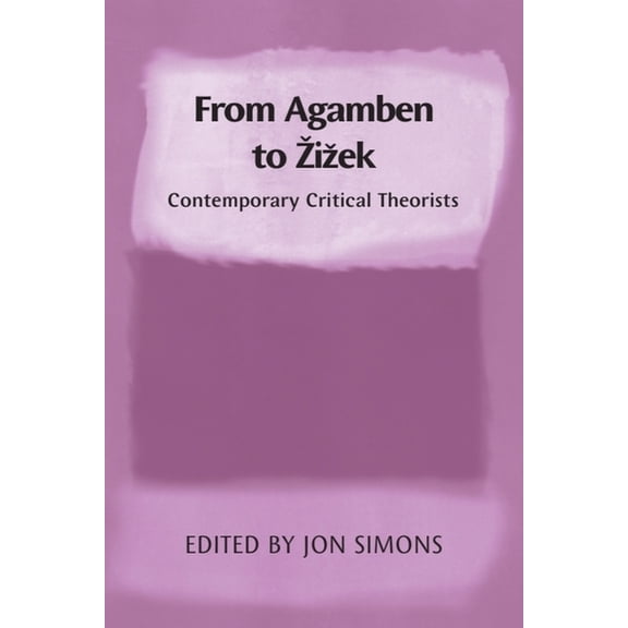 From Agamben to Zizek: Contemporary Critical Theorists, (Paperback)