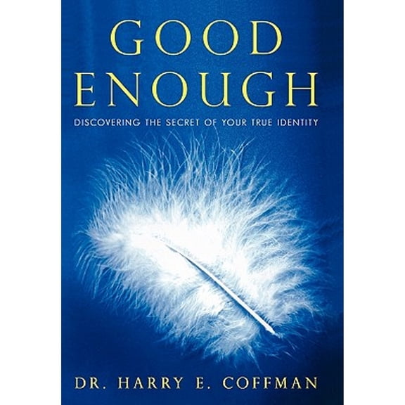 Good Enough: Discovering the Secret of Your True Identity (Paperback)