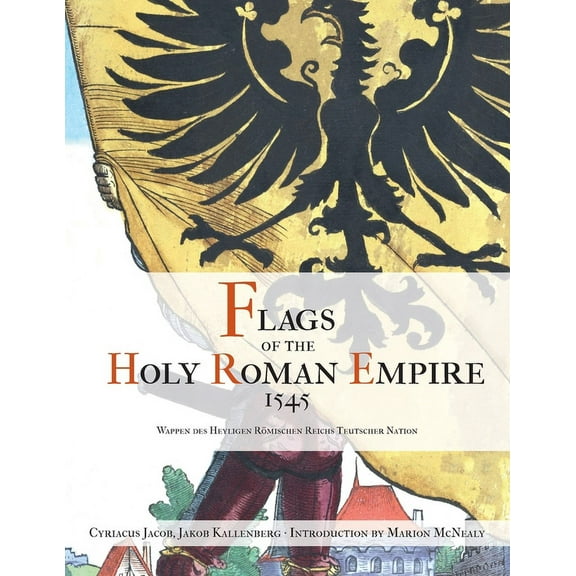 Flags of the Holy Roman Empire 1545, (Paperback)