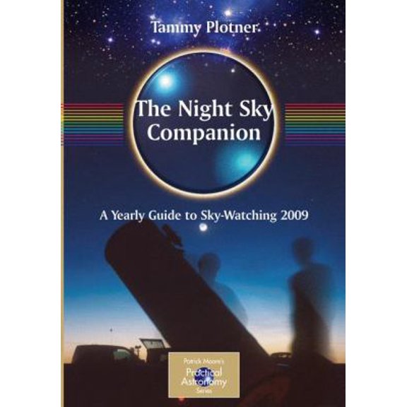 Pre-Owned The Night Sky Companion: A Yearly Guide to Sky-Watching (Paperback) 0387795081 9780387795089