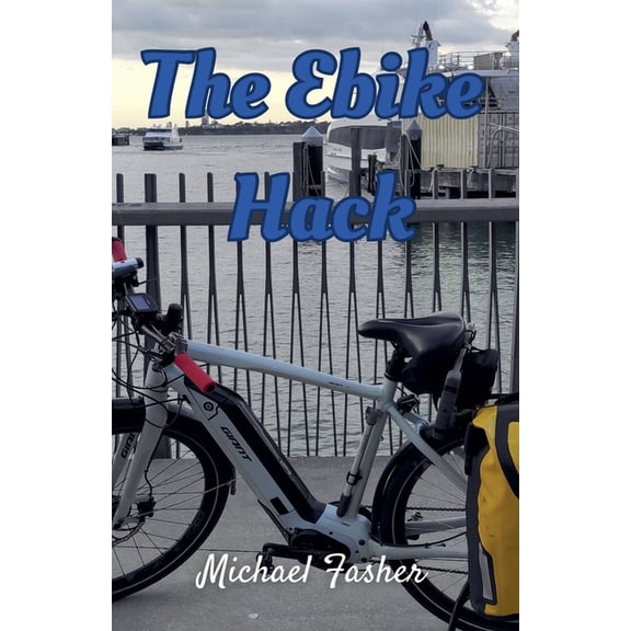 The Ebike Hack, (Paperback)
