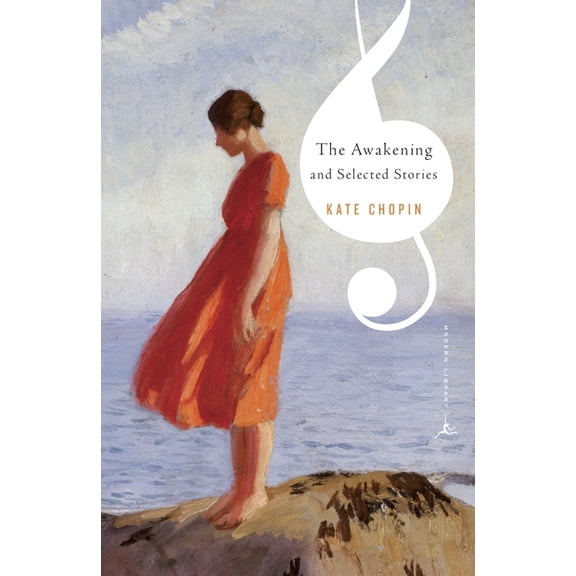 Modern Library Classics The Awakening and Selected Stories, (Paperback)