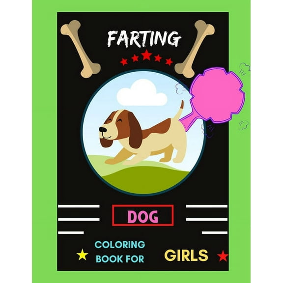 Farting dog coloring book for girls: A collection of Funny & super easy puppies coloring pages for kids & toddlers, boys & girls . Book for animal lovers: Hilarious dog coloring book (Paperback)