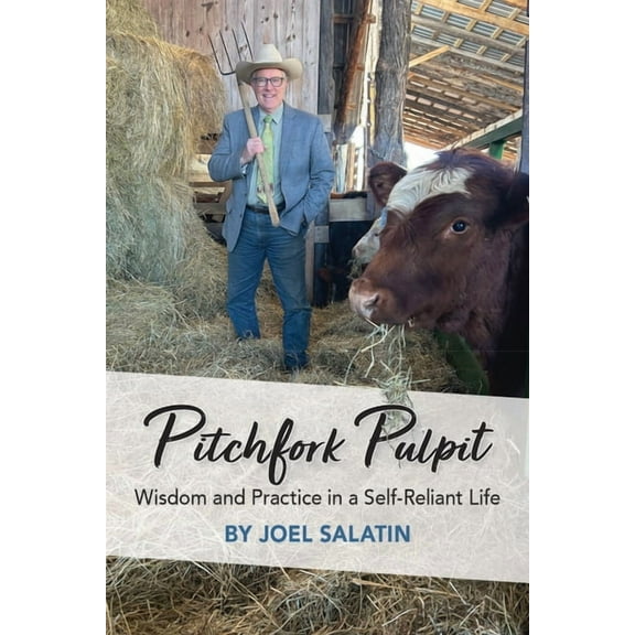 Pitchfork Pulpit: Wisdom and Practice in a Self-Reliant Life, (Paperback)