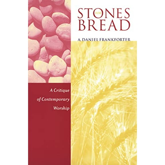 Pre-Owned Stones for Bread: A Critique of Contemporary Worship, 9780664222840, 0664222846, Paperback,