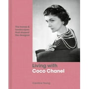 CAROLINE YOUNG Living with: Living with Coco Chanel: The Homes and Landscapes That Shaped the Designer (Hardcover)