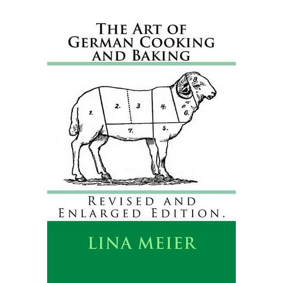The Art of German Cooking and Baking (Paperback)