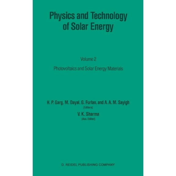 Physics and Technology of Solar Energy: Volume 2: Photovoltaic and Solar Energy Materials Proceedings of the Internation, (Hardcover)