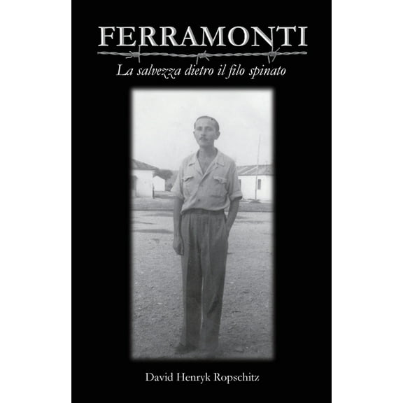 Ferramonti: La salvezza dietro il filo spinato, (Paperback)