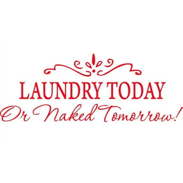 Red 19" x 42" LAUNDRY TODAY or NAKED TOMORROW Removable Wall Stickers