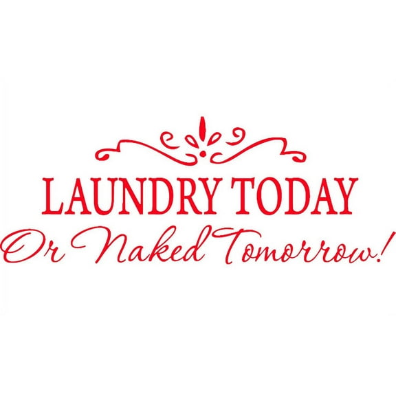Red 19" x 42" LAUNDRY TODAY or NAKED TOMORROW Removable Wall Stickers
