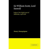 Cambridge Studies in English Legal Histo Sir William Scott, Lord Stowell: Judge of the High Court of Admiralty, 1798 1828, (Paperback)