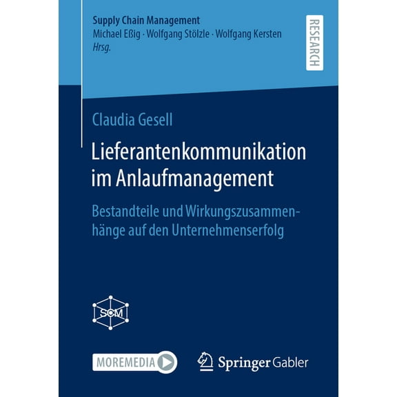 Supply Chain Management Lieferantenkommunikation Im Anlaufmanagement: Bestandteile Und WirkungszusammenhÃ¤nge Auf Den Unternehmenserfolg, (Paperback)